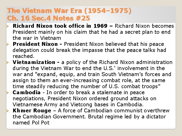 The Vietnam War Era (1954– 1975) Ch. 16 Sec. 4 Notes #25 Ø Ø