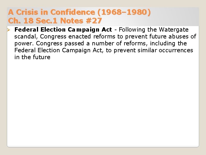 A Crisis in Confidence (1968– 1980) Ch. 18 Sec. 1 Notes #27 Ø Federal