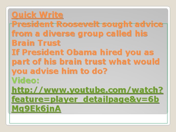 Quick Write President Roosevelt sought advice from a diverse group called his Brain Trust