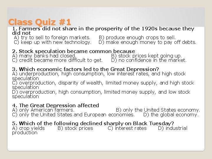 Class Quiz #1 1. Farmers did not share in the prosperity of the 1920