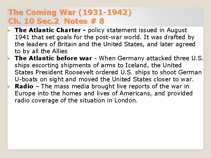 The Coming War (1931 -1942) Ch. 10 Sec. 2 Notes # 8 The Atlantic