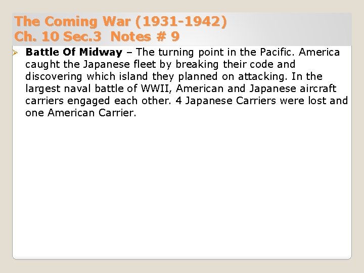 The Coming War (1931 -1942) Ch. 10 Sec. 3 Notes # 9 Ø Battle