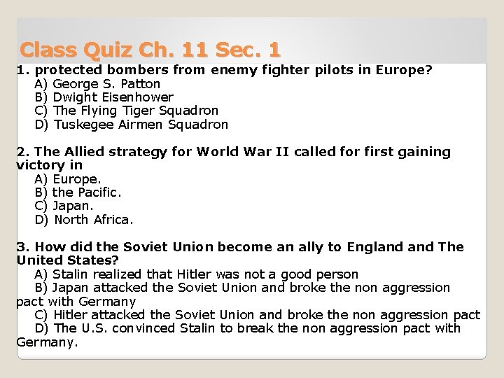 Class Quiz Ch. 11 Sec. 1 1. protected bombers from enemy fighter pilots in