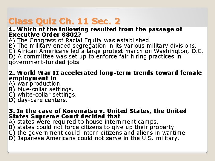 Class Quiz Ch. 11 Sec. 2 1. Which of the following resulted from the