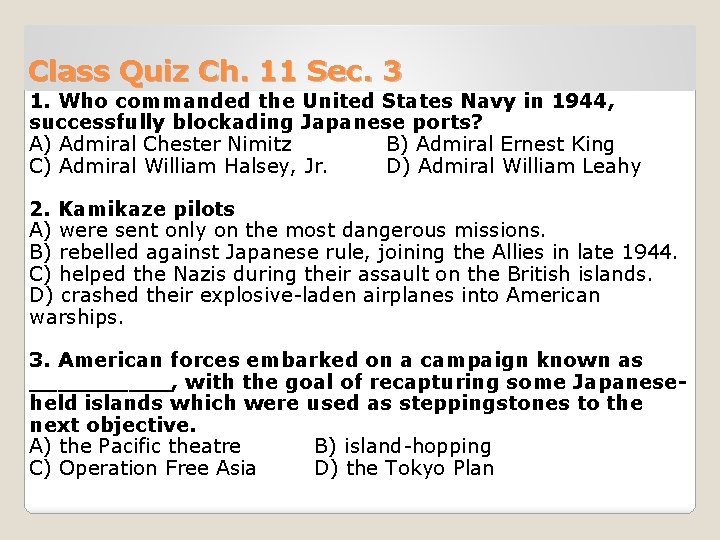 Class Quiz Ch. 11 Sec. 3 1. Who commanded the United States Navy in