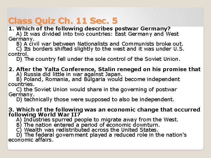 Class Quiz Ch. 11 Sec. 5 1. Which of the following describes postwar Germany?