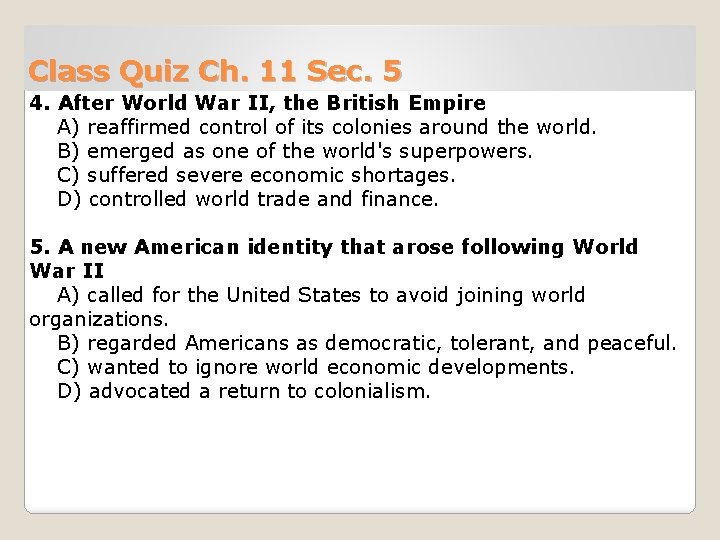 Class Quiz Ch. 11 Sec. 5 4. After World War II, the British Empire