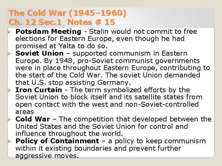 The Cold War (1945– 1960) Ch. 12 Sec. 1 Notes # 15 Ø Ø