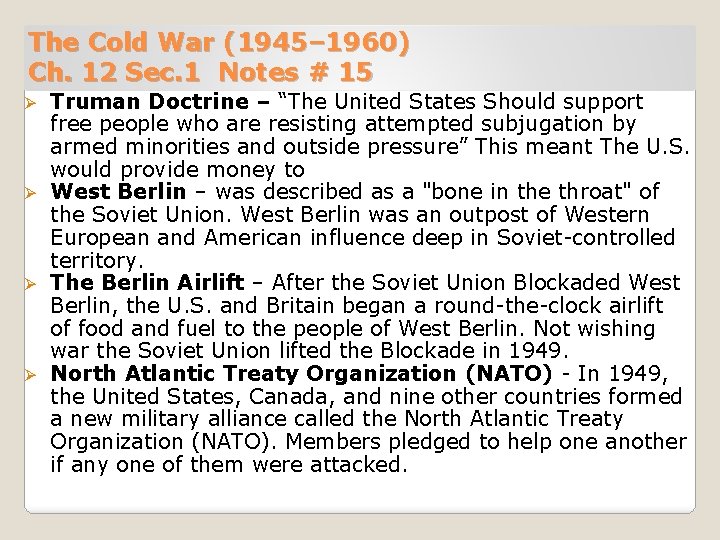 The Cold War (1945– 1960) Ch. 12 Sec. 1 Notes # 15 Truman Doctrine