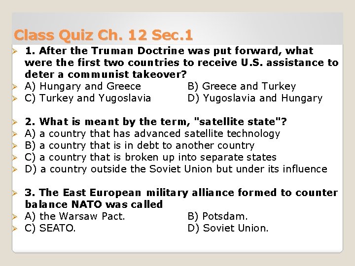 Class Quiz Ch. 12 Sec. 1 1. After the Truman Doctrine was put forward,