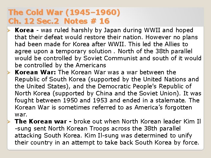 The Cold War (1945– 1960) Ch. 12 Sec. 2 Notes # 16 Korea -