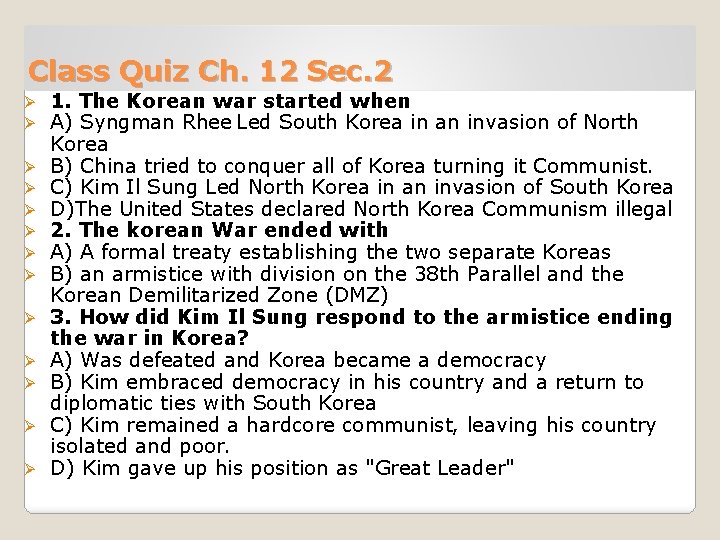 Class Quiz Ch. 12 Sec. 2 Ø Ø Ø Ø 1. The Korean war