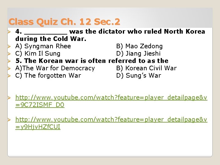 Class Quiz Ch. 12 Sec. 2 Ø Ø Ø 4. _____ was the dictator