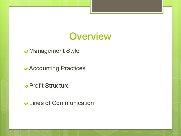 Overview Management Accounting Style Practices Profit Structure Lines of Communication 
