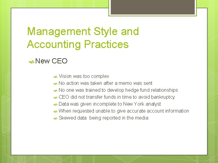 Management Style and Accounting Practices New CEO Vision was too complex No action was