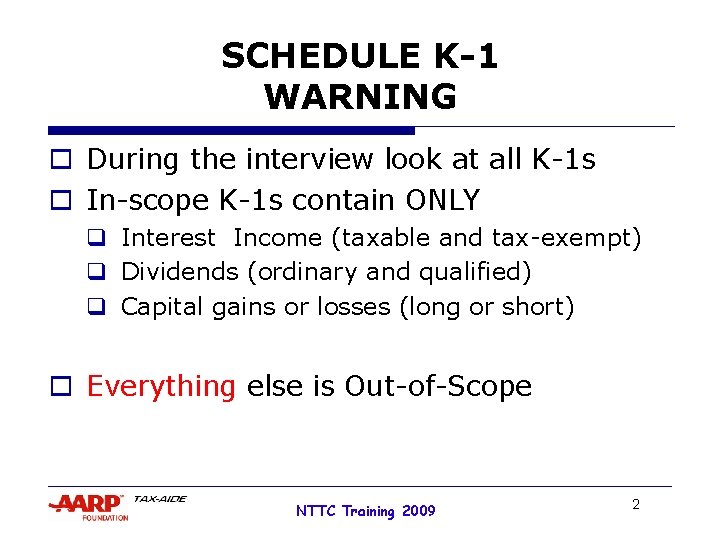 SCHEDULE K-1 WARNING During the interview look at all K-1 s In-scope K-1 s