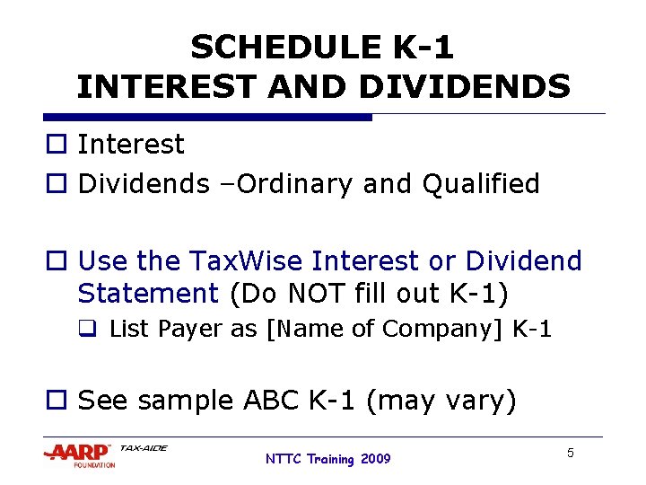 SCHEDULE K-1 INTEREST AND DIVIDENDS Interest Dividends –Ordinary and Qualified Use the Tax. Wise