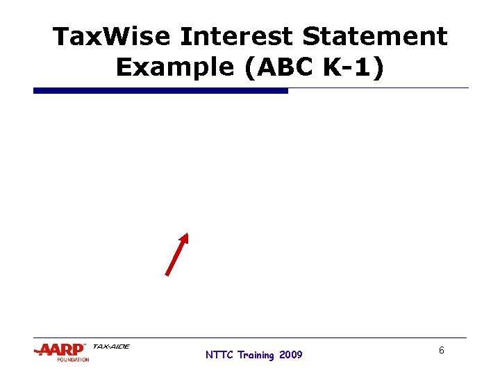 Tax. Wise Interest Statement Example (ABC K-1) NTTC Training 2009 6 