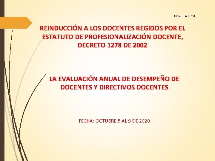 SGN-C 048 -F 23 REINDUCCIÓN A LOS DOCENTES REGIDOS POR EL ESTATUTO DE PROFESIONALIZACIÓN