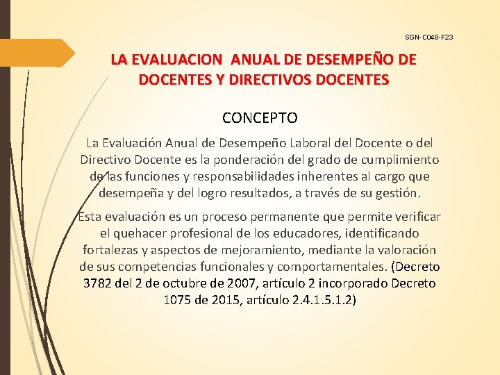 SGN-C 048 -F 23 LA EVALUACION ANUAL DE DESEMPEÑO DE DOCENTES Y DIRECTIVOS DOCENTES