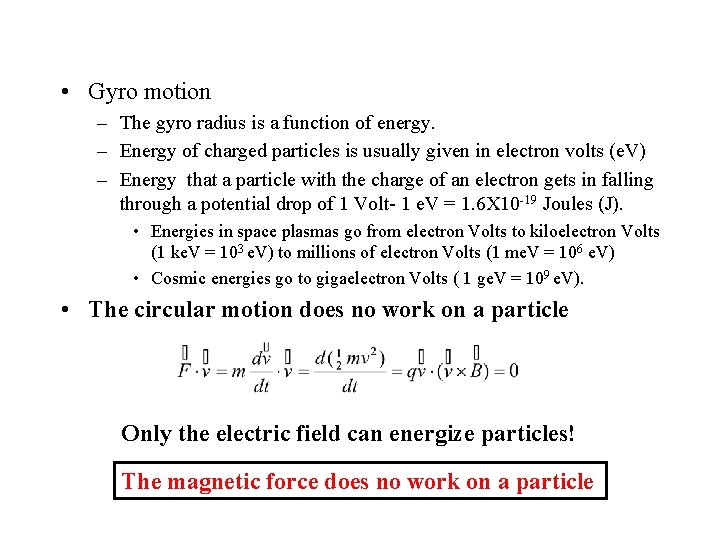  • Gyro motion – The gyro radius is a function of energy. –