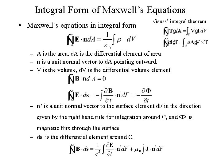 Integral Form of Maxwell’s Equations • Maxwell’s equations in integral form Gauss’ integral theorem