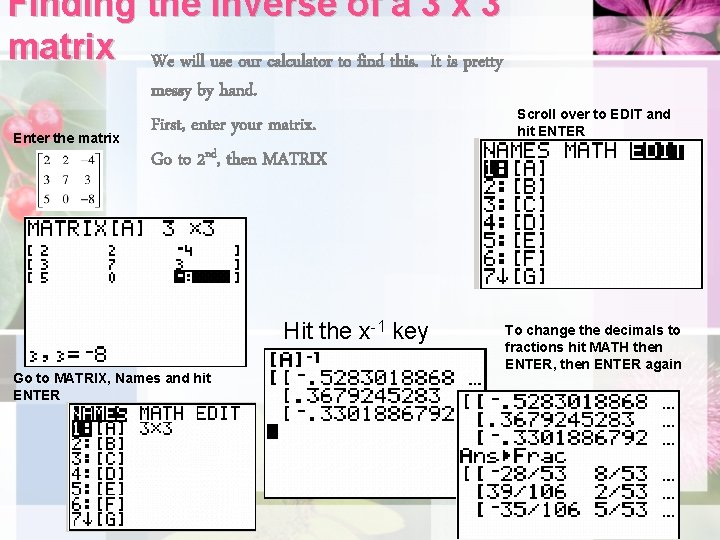 Finding the Inverse of a 3 x 3 matrix We will use our calculator