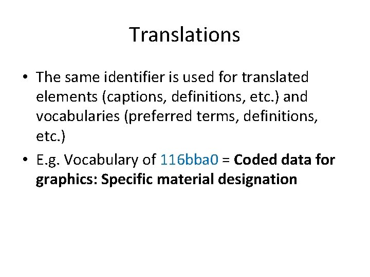 Translations • The same identifier is used for translated elements (captions, definitions, etc. )