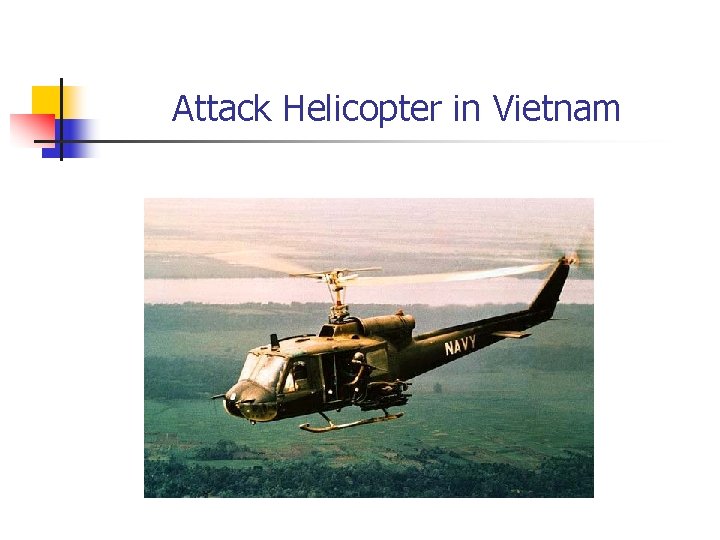 Attack Helicopter in Vietnam 