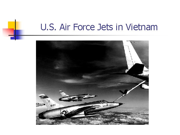 U. S. Air Force Jets in Vietnam 