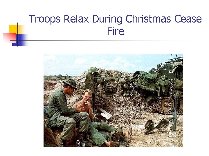 Troops Relax During Christmas Cease Fire 