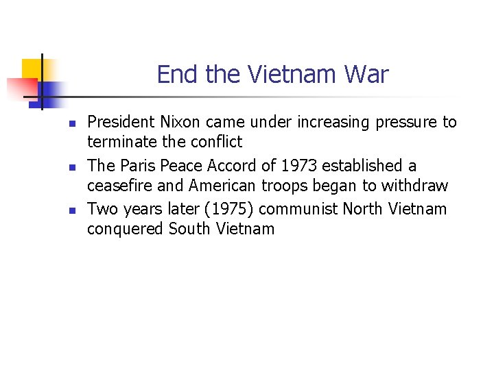 End the Vietnam War n n n President Nixon came under increasing pressure to