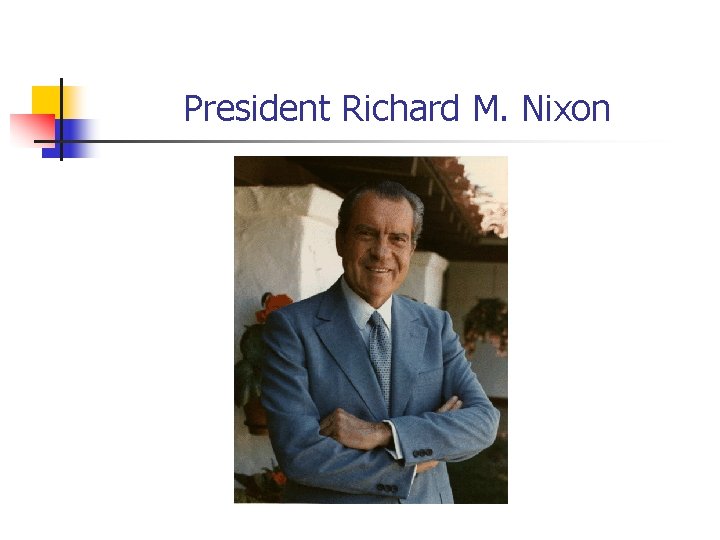 President Richard M. Nixon 