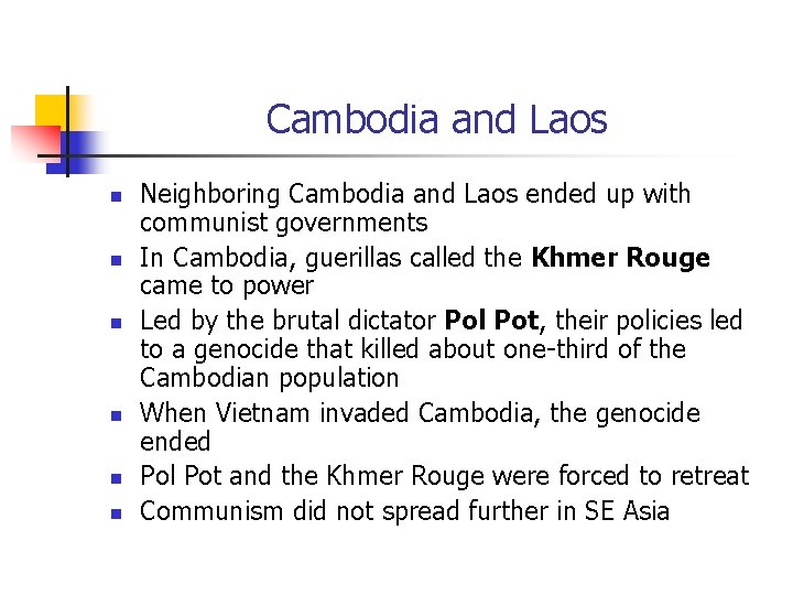 Cambodia and Laos n n n Neighboring Cambodia and Laos ended up with communist