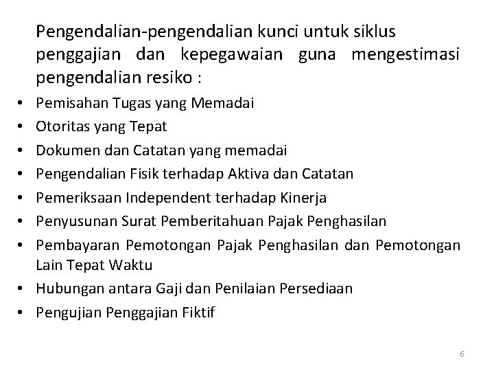 Pengendalian-pengendalian kunci untuk siklus penggajian dan kepegawaian guna mengestimasi pengendalian resiko : Pemisahan Tugas