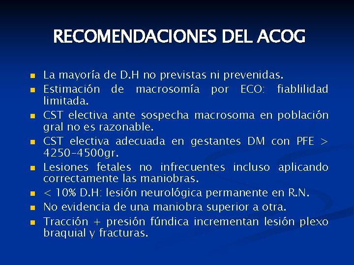 RECOMENDACIONES DEL ACOG n n n n La mayoría de D. H no previstas