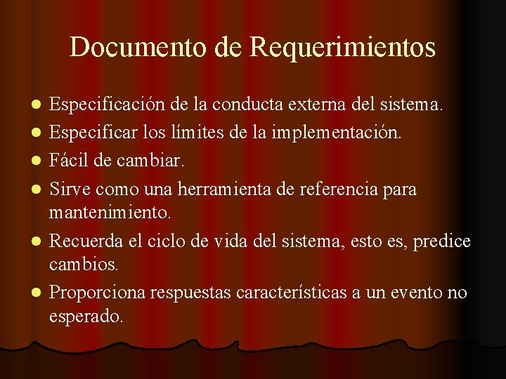 Documento de Requerimientos l l l Especificación de la conducta externa del sistema. Especificar