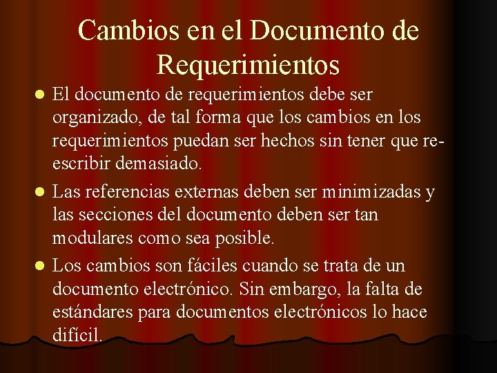 Cambios en el Documento de Requerimientos El documento de requerimientos debe ser organizado, de