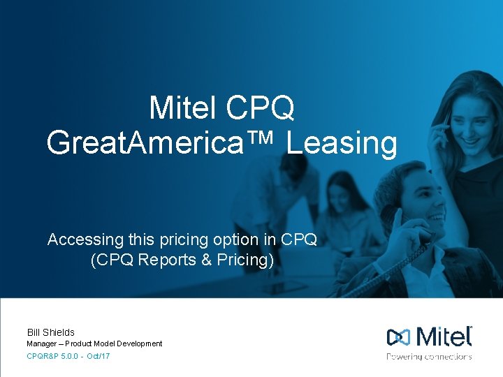 Mitel CPQ Great. America™ Leasing Accessing this pricing option in CPQ (CPQ Reports &