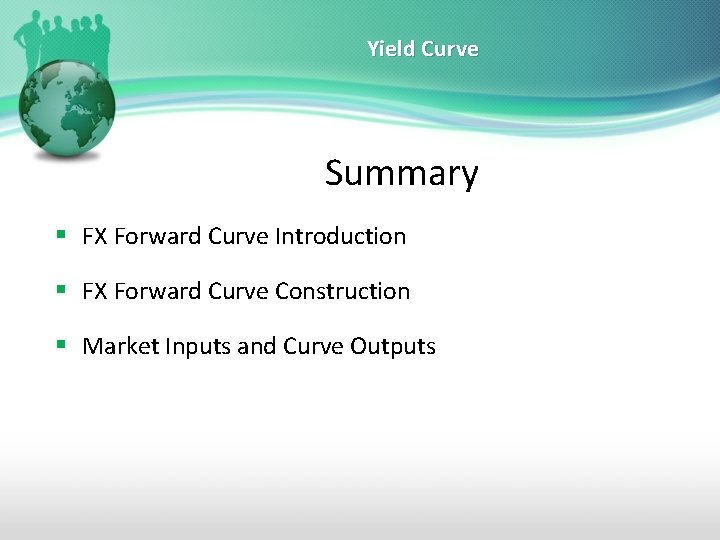 Yield Curve Summary § FX Forward Curve Introduction § FX Forward Curve Construction §