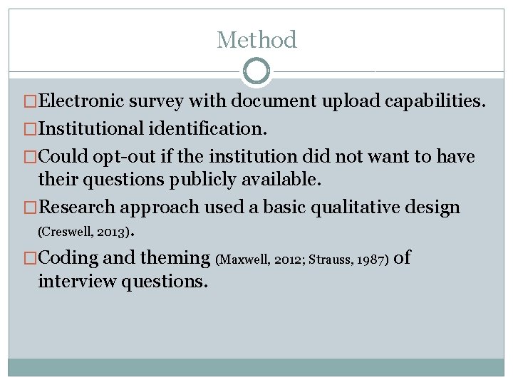Method �Electronic survey with document upload capabilities. �Institutional identification. �Could opt-out if the institution Method �Electronic survey with document upload capabilities. �Institutional identification. �Could opt-out if the institution