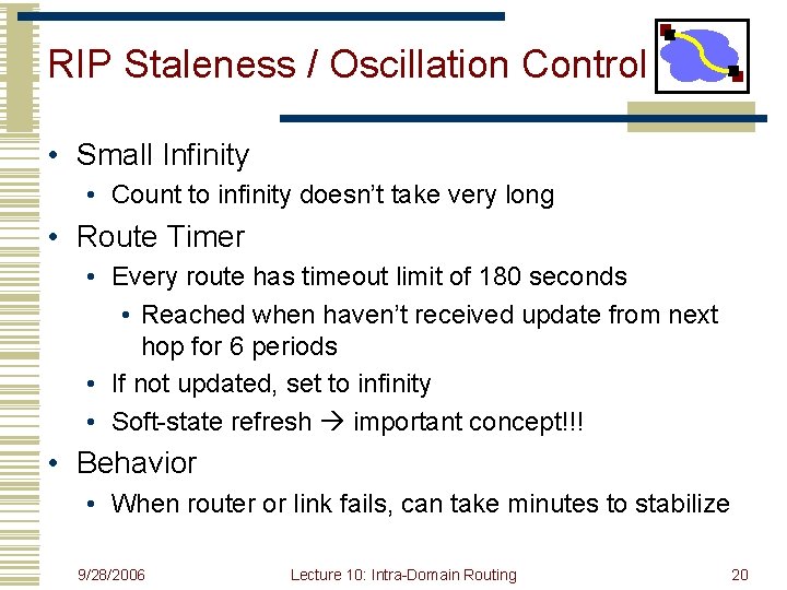 RIP Staleness / Oscillation Control • Small Infinity • Count to infinity doesn’t take