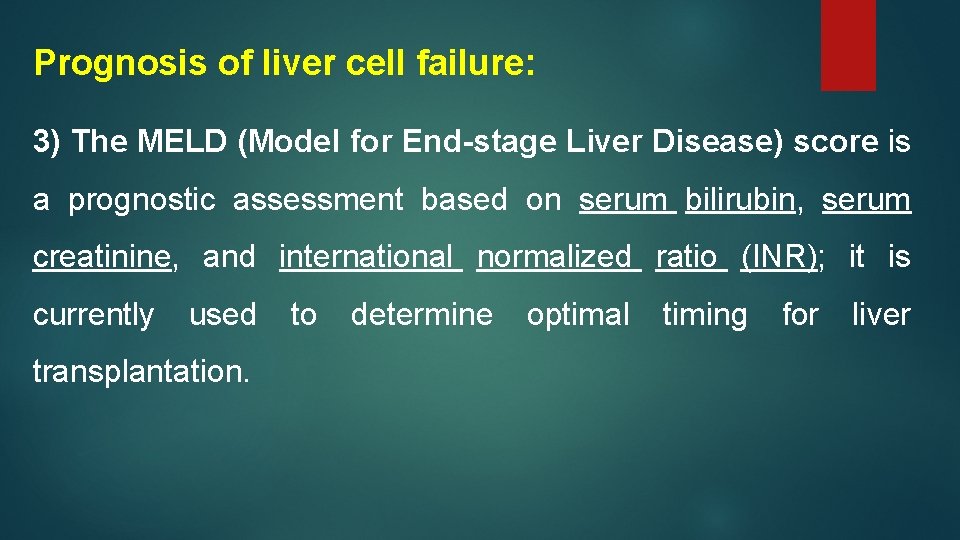 Prognosis of liver cell failure: 3) The MELD (Model for End-stage Liver Disease) score