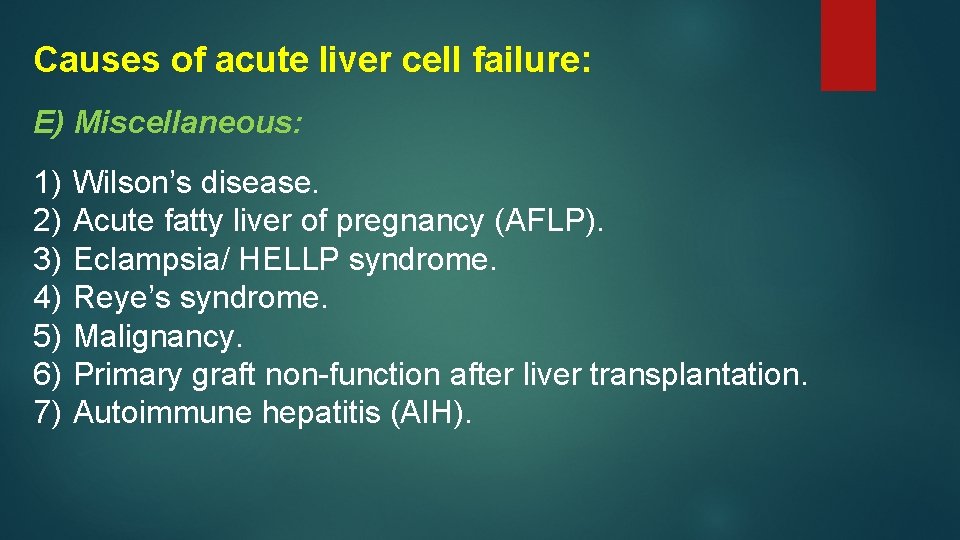 Causes of acute liver cell failure: E) Miscellaneous: 1) 2) 3) 4) 5) 6)