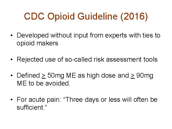 CDC Opioid Guideline (2016) • Developed without input from experts with ties to opioid