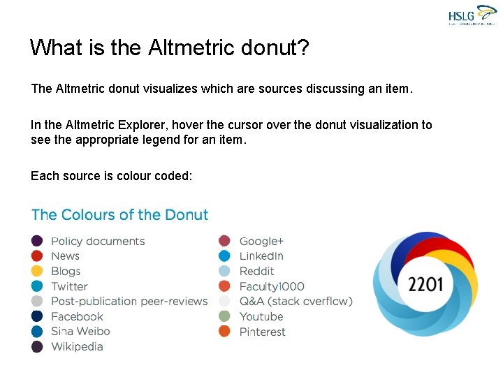 What is the Altmetric donut? The Altmetric donut visualizes which are sources discussing an