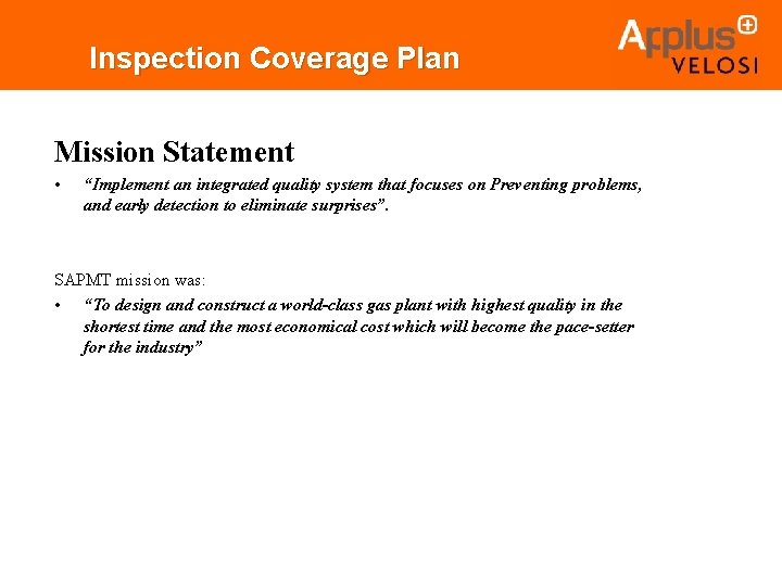 Inspection Coverage Plan Mission Statement • “Implement an integrated quality system that focuses on