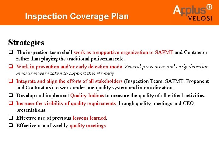 Inspection Coverage Plan Strategies q The inspection team shall work as a supportive organization