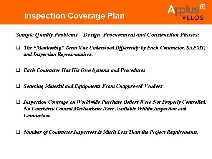 Inspection Coverage Plan Sample Quality Problems – Design, Procurement and Construction Phases: q The
