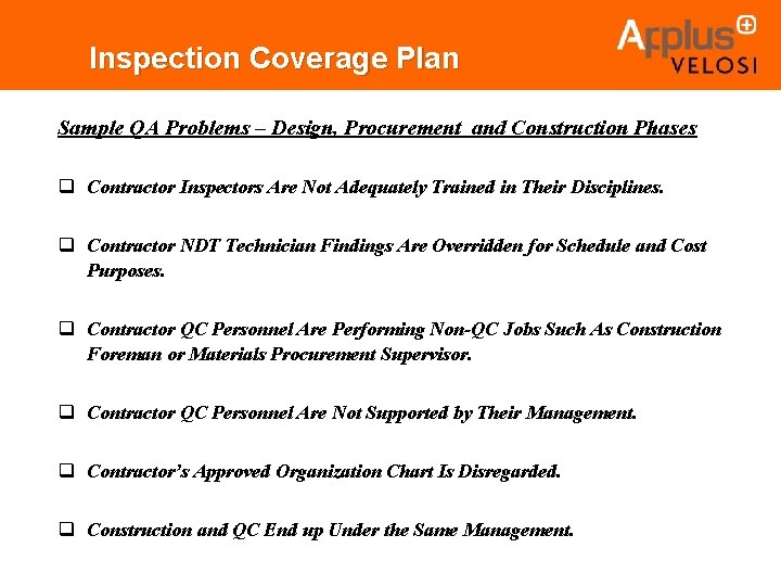Inspection Coverage Plan Sample QA Problems – Design, Procurement and Construction Phases q Contractor